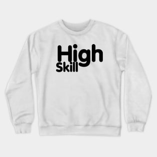 High Skill Crewneck Sweatshirt